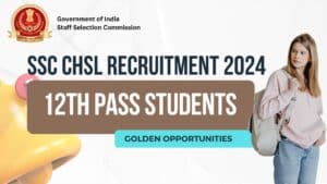 SSC CHSL Recruitment 2024 Notification OUT: Last Date to Apply Online