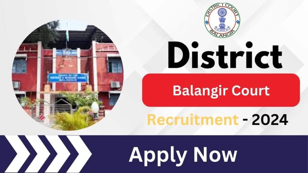 Balangir District Court Recruitment 2024 Apply for 31 Posts Released by Odisha Government