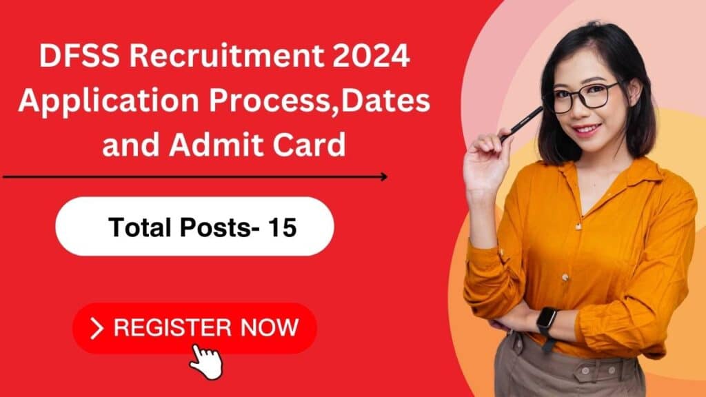 DFSS Recruitment 2024: Apply For Upper division clerk and Assistant total post 15